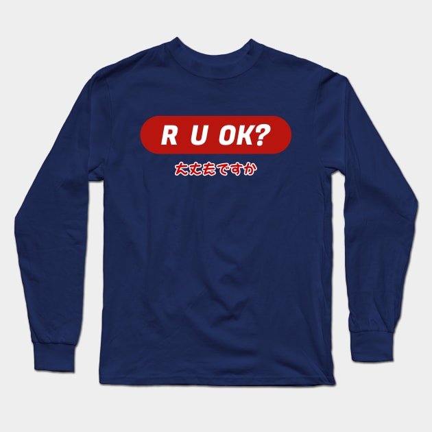 R U OK Japanese Streetwear Urbanwear Long Sleeve T-Shirt by Just Kidding Co.